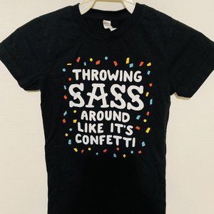 Throwing Sass Like Confetti Tee